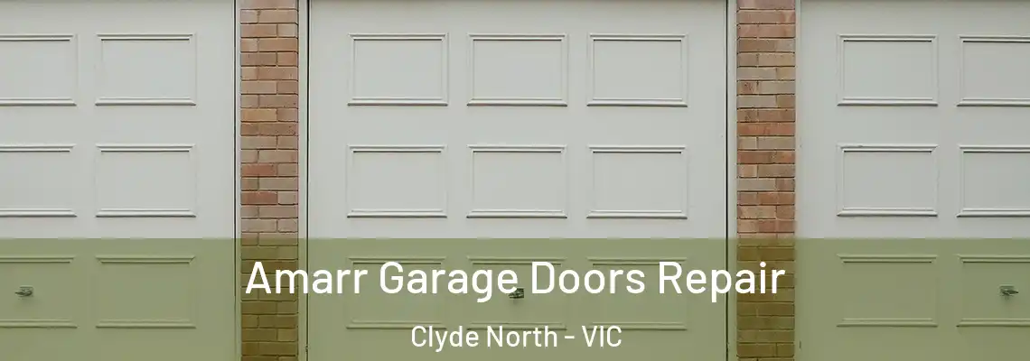 Amarr Garage Doors Repair Clyde North - VIC