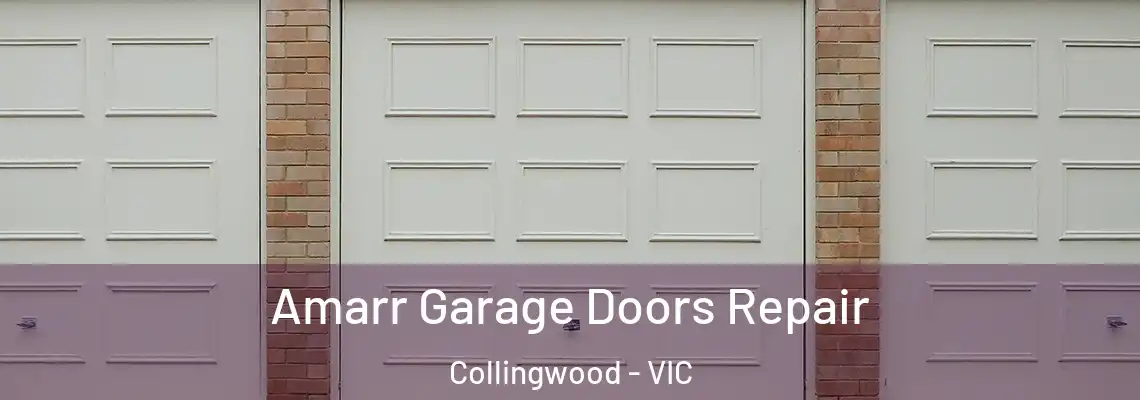 Amarr Garage Doors Repair Collingwood - VIC