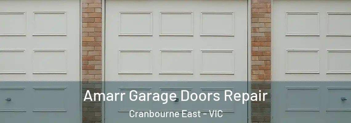 Amarr Garage Doors Repair Cranbourne East - VIC
