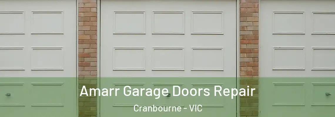 Amarr Garage Doors Repair Cranbourne - VIC