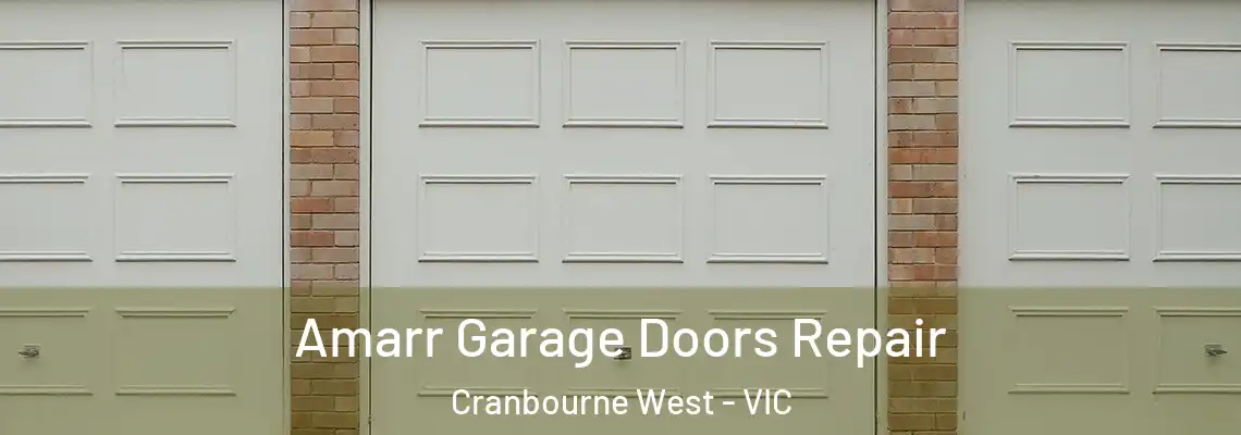 Amarr Garage Doors Repair Cranbourne West - VIC