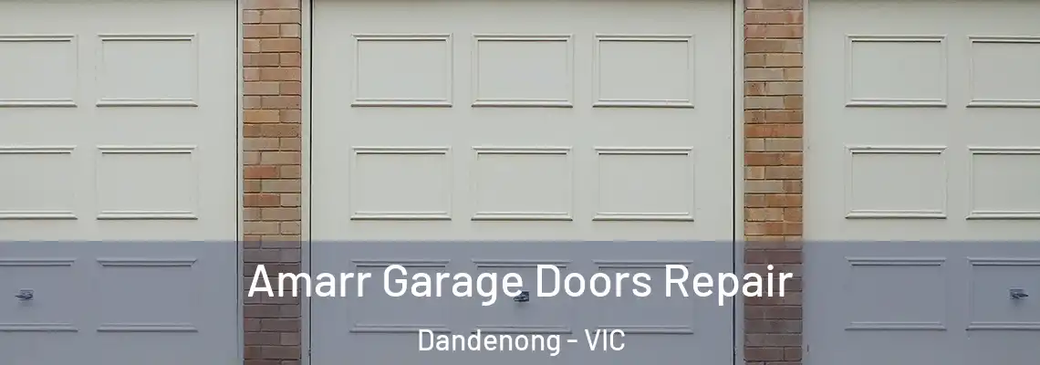 Amarr Garage Doors Repair Dandenong - VIC