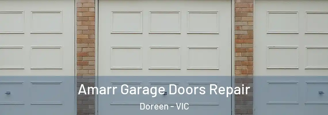 Amarr Garage Doors Repair Doreen - VIC