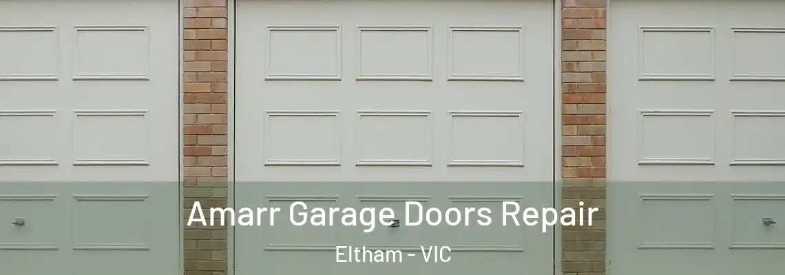 Amarr Garage Doors Repair Eltham - VIC