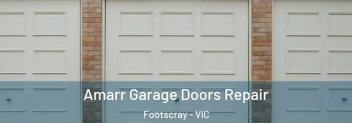 Amarr Garage Doors Repair Footscray - VIC