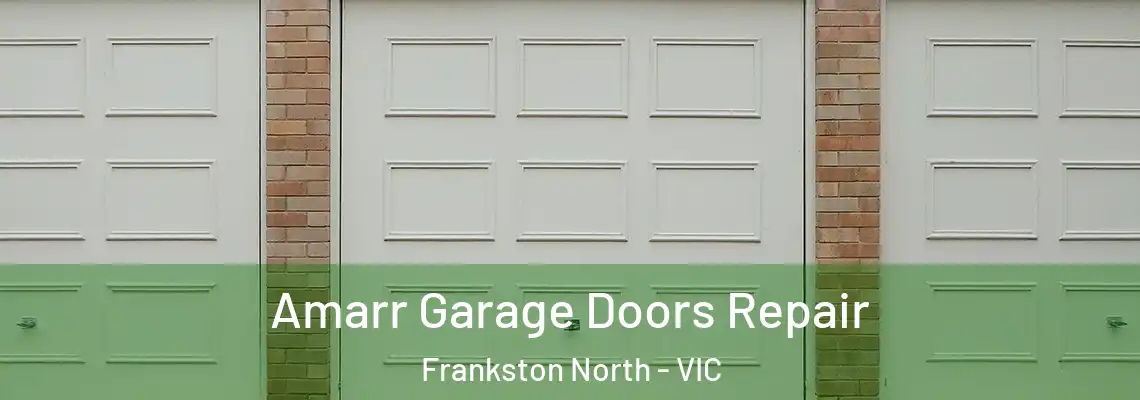 Amarr Garage Doors Repair Frankston North - VIC
