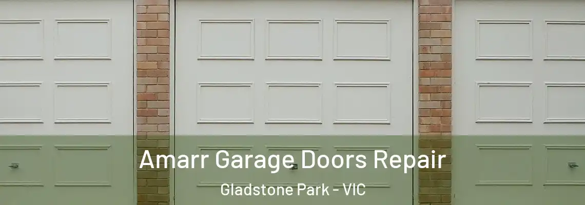 Amarr Garage Doors Repair Gladstone Park - VIC