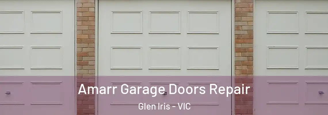 Amarr Garage Doors Repair Glen Iris - VIC