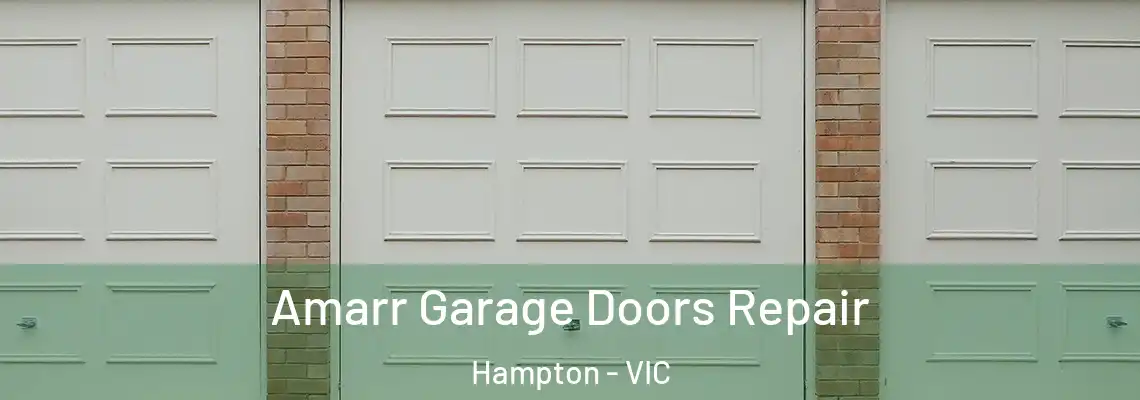 Amarr Garage Doors Repair Hampton - VIC