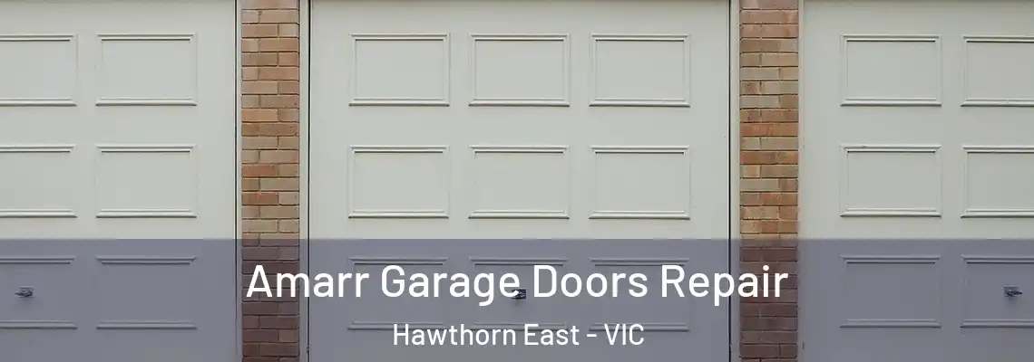 Amarr Garage Doors Repair Hawthorn East - VIC