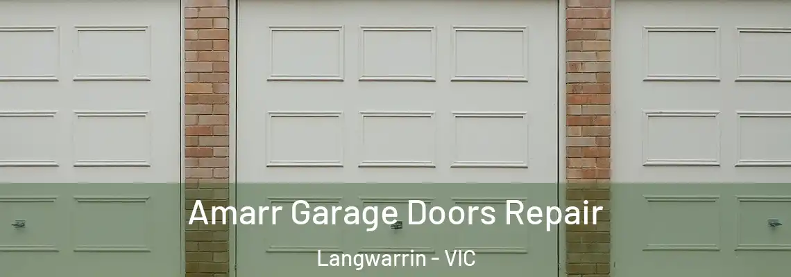 Amarr Garage Doors Repair Langwarrin - VIC