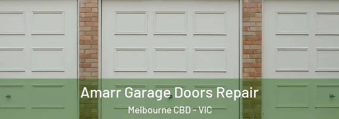 Amarr Garage Doors Repair Melbourne CBD - VIC