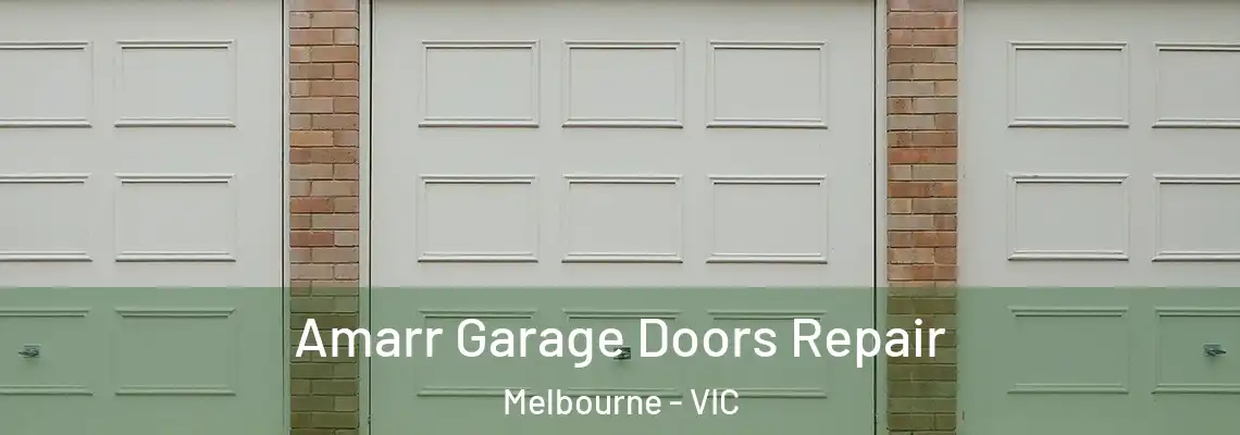 Amarr Garage Doors Repair Melbourne - VIC