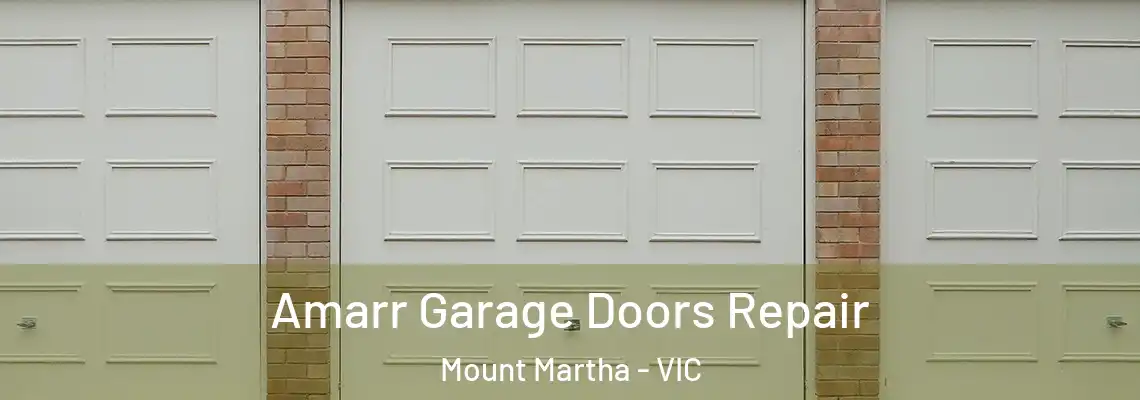 Amarr Garage Doors Repair Mount Martha - VIC