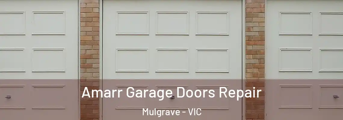 Amarr Garage Doors Repair Mulgrave - VIC