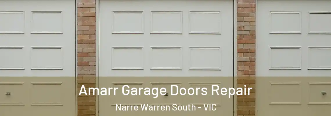 Amarr Garage Doors Repair Narre Warren South - VIC