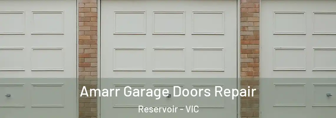 Amarr Garage Doors Repair Reservoir - VIC