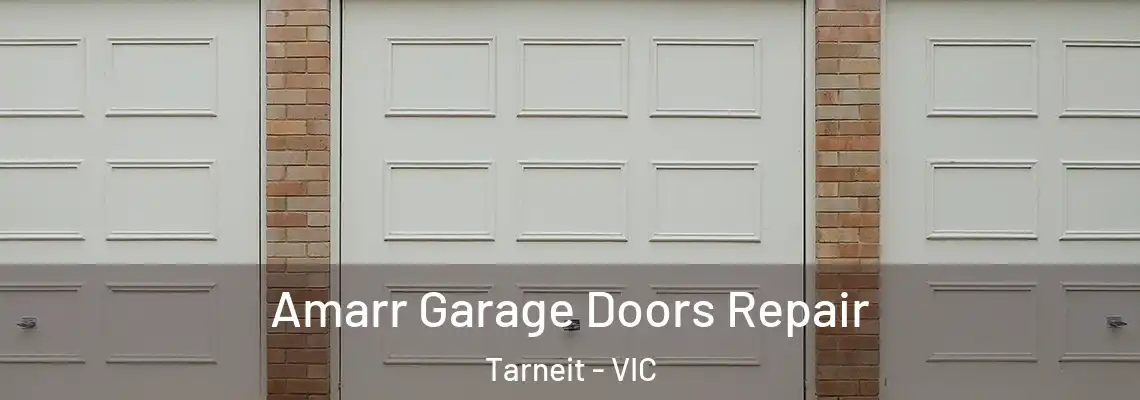 Amarr Garage Doors Repair Tarneit - VIC
