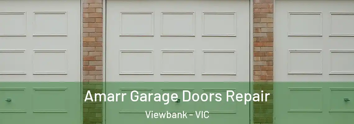 Amarr Garage Doors Repair Viewbank - VIC