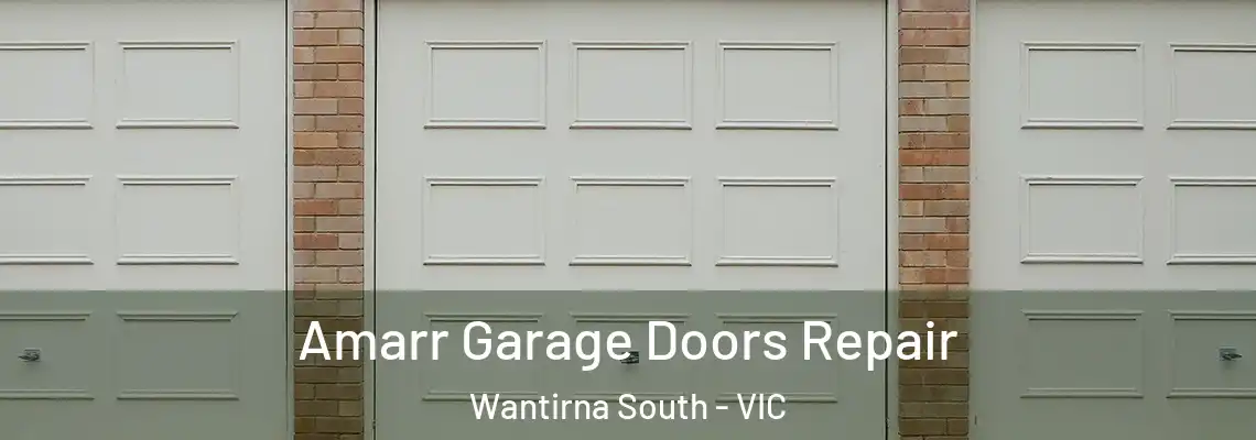 Amarr Garage Doors Repair Wantirna South - VIC