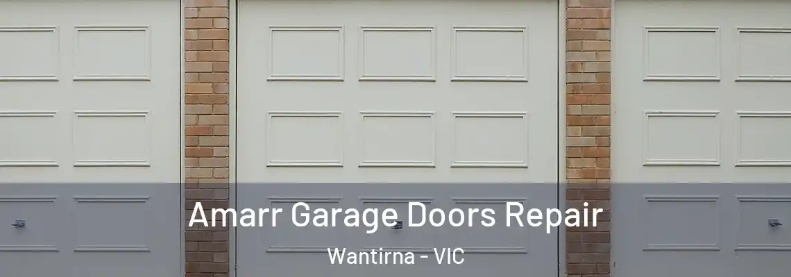 Amarr Garage Doors Repair Wantirna - VIC