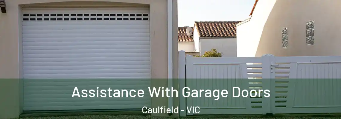  Assistance With Garage Doors Caulfield - VIC