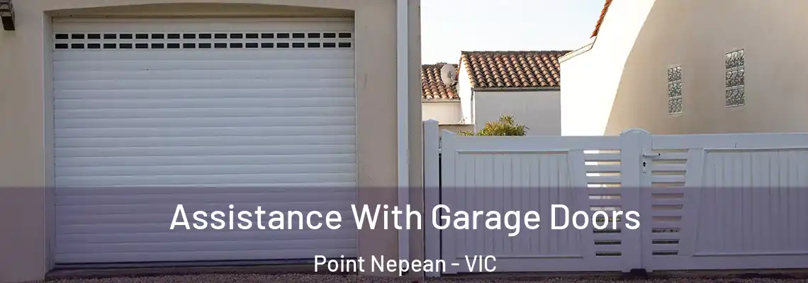  Assistance With Garage Doors Point Nepean - VIC