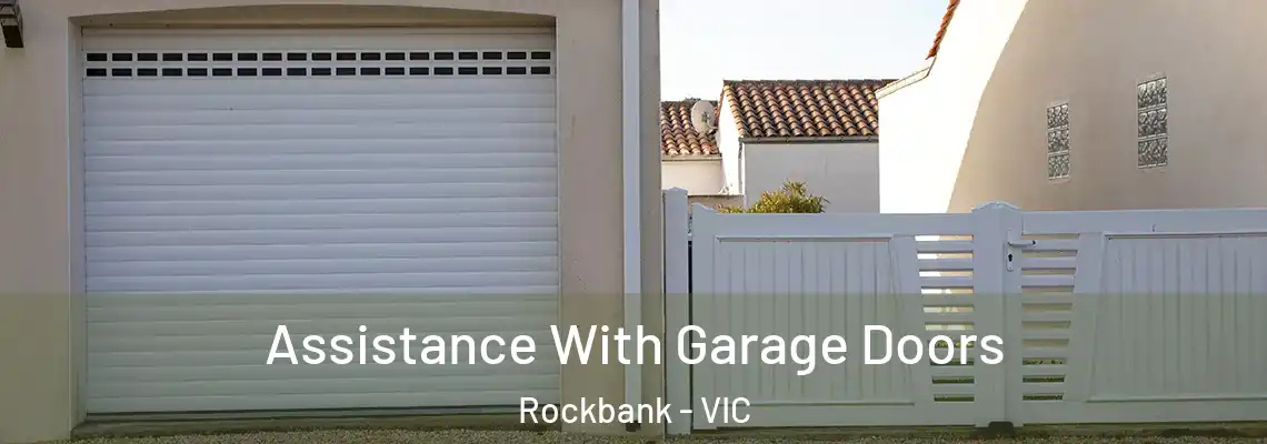Assistance With Garage Doors Rockbank - VIC