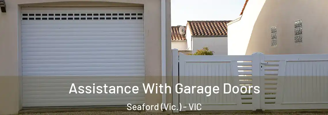 Assistance With Garage Doors Seaford (Vic.) - VIC