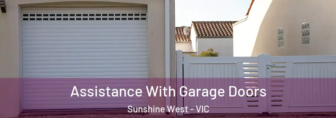 Assistance With Garage Doors Sunshine West - VIC
