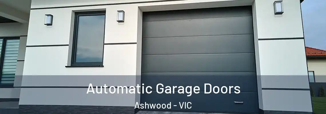  Automatic Garage Doors Ashwood - VIC