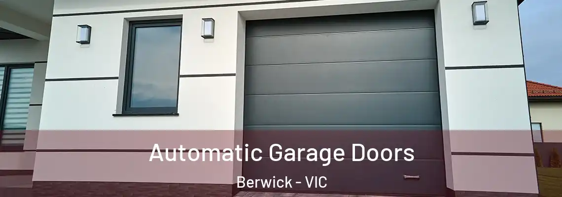 Automatic Garage Doors Berwick - VIC