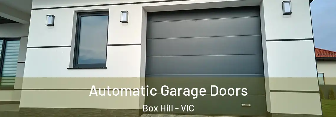  Automatic Garage Doors Box Hill - VIC