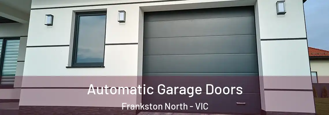  Automatic Garage Doors Frankston North - VIC