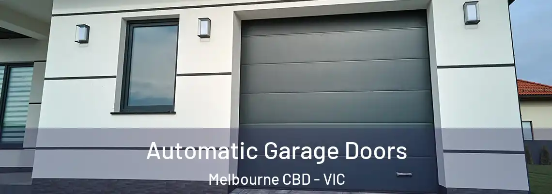 Automatic Garage Doors Melbourne CBD - VIC
