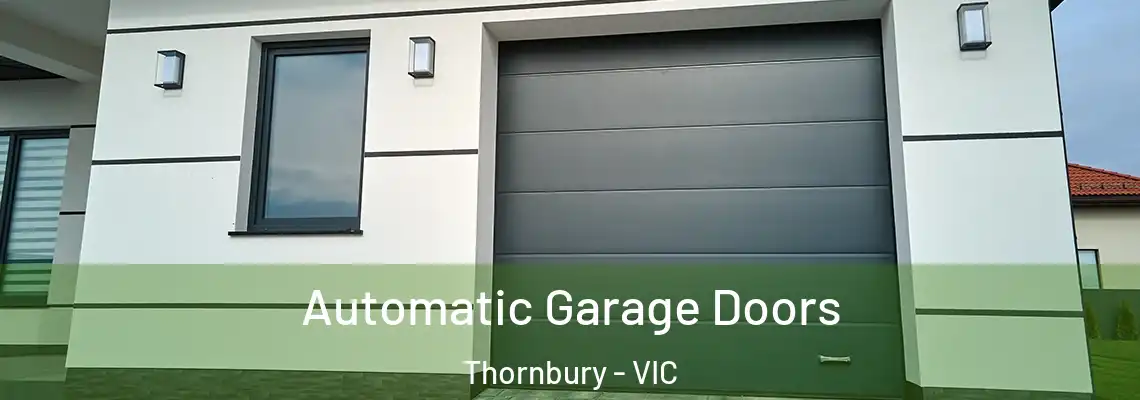 Automatic Garage Doors Thornbury - VIC