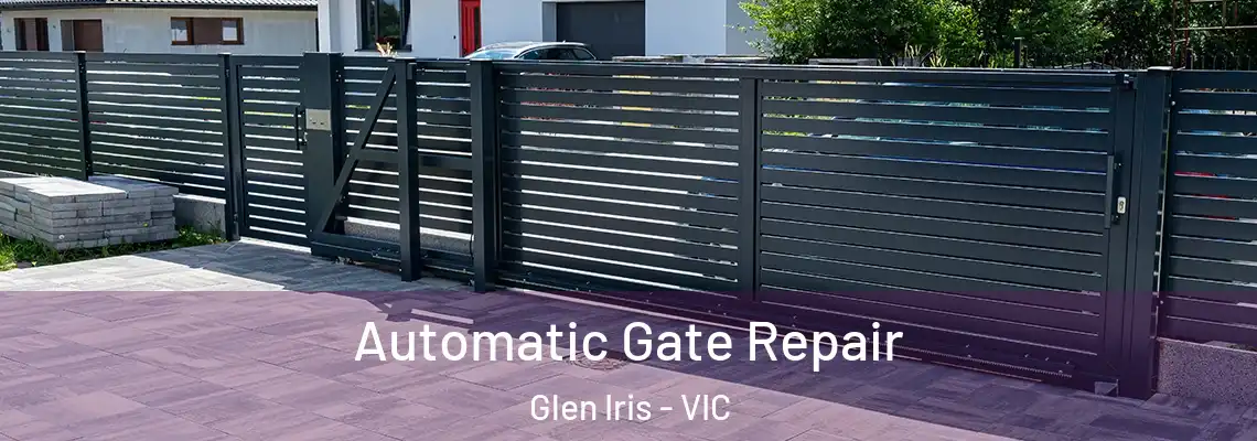 Automatic Gate Repair Glen Iris - VIC