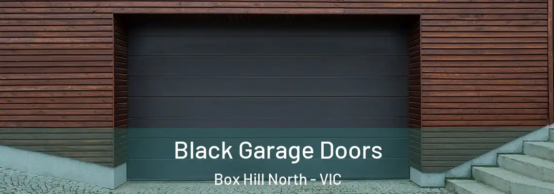 Black Garage Doors Box Hill North - VIC
