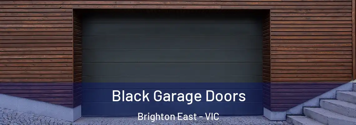 Black Garage Doors Brighton East - VIC