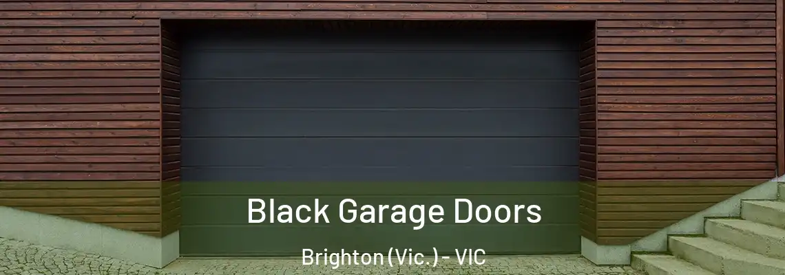 Black Garage Doors Brighton (Vic.) - VIC