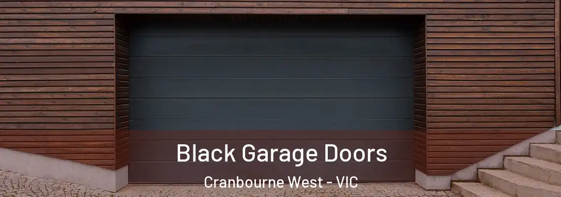 Black Garage Doors Cranbourne West - VIC