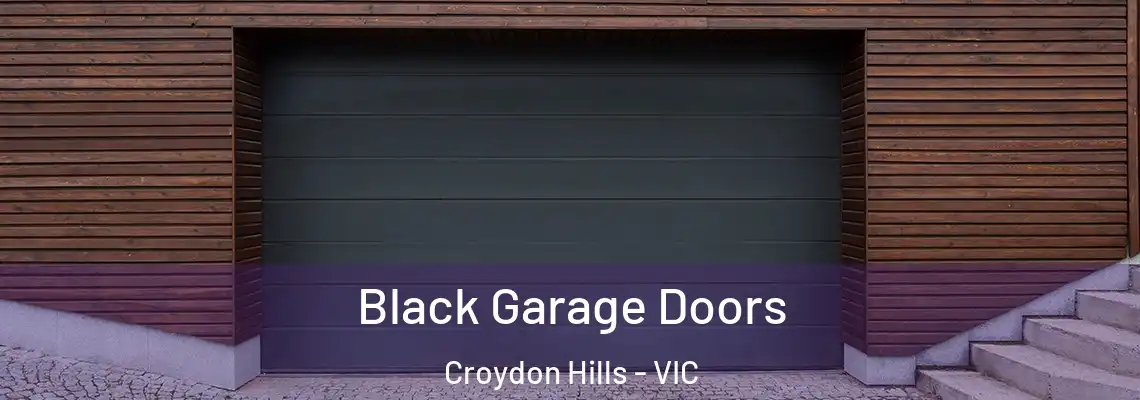 Black Garage Doors Croydon Hills - VIC
