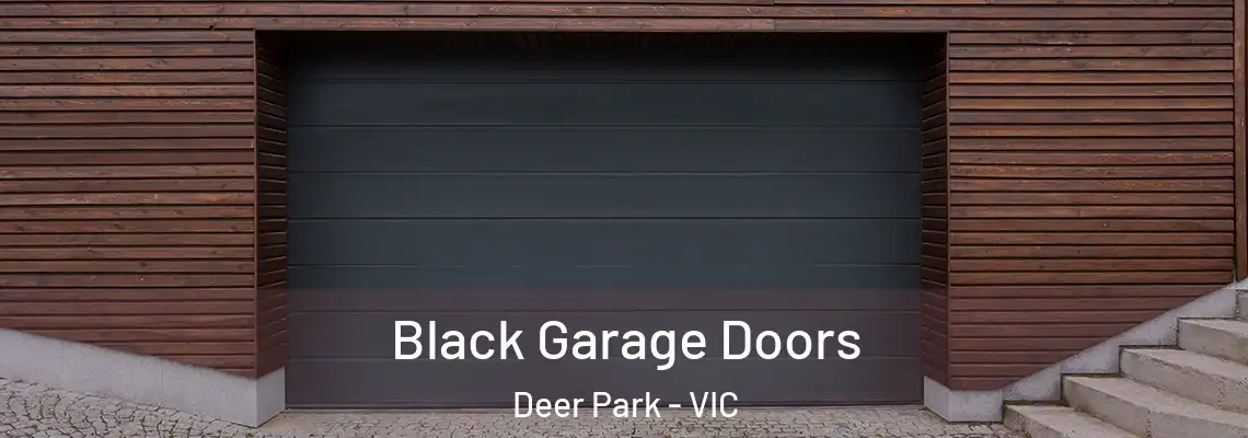 Black Garage Doors Deer Park - VIC