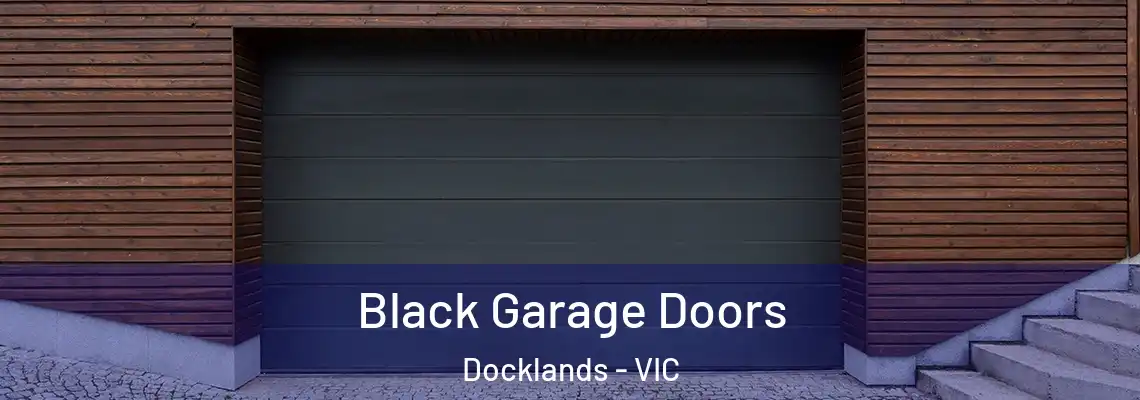  Black Garage Doors Docklands - VIC