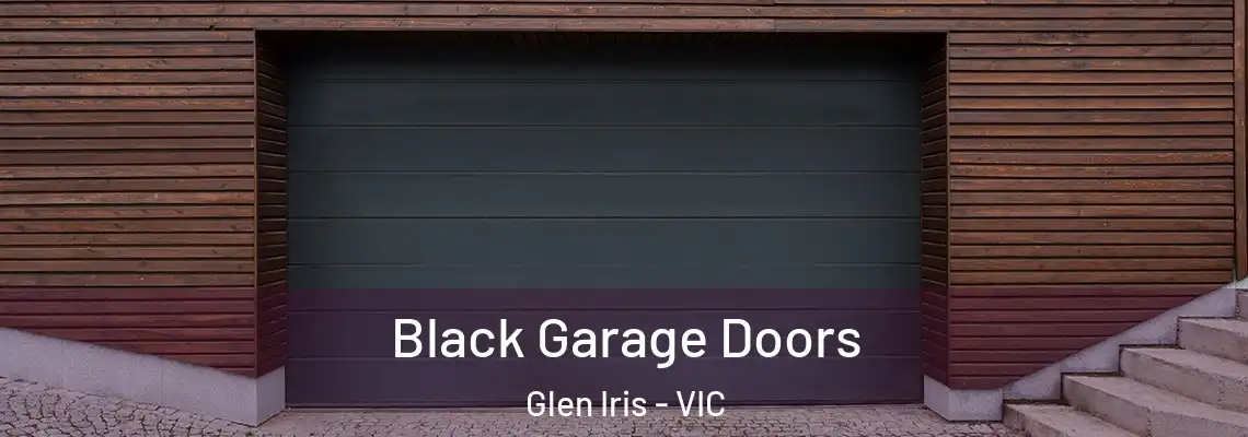 Black Garage Doors Glen Iris - VIC