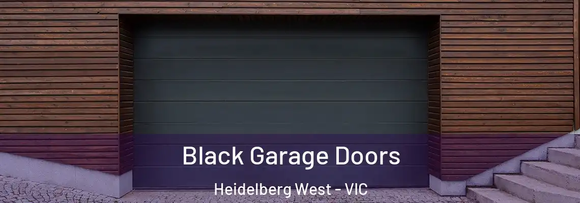 Black Garage Doors Heidelberg West - VIC