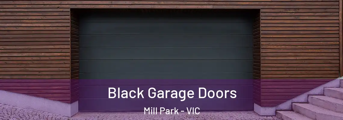 Black Garage Doors Mill Park - VIC