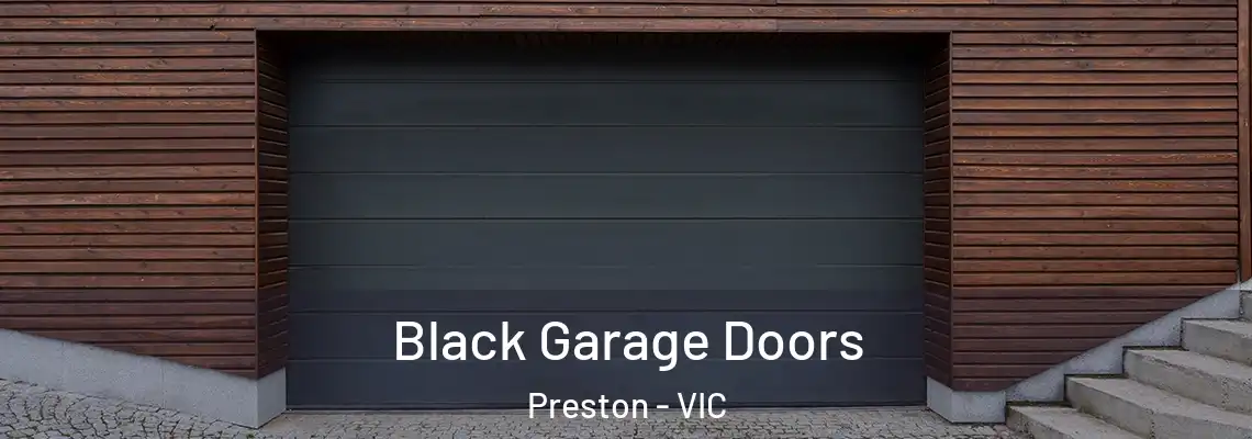 Black Garage Doors Preston - VIC