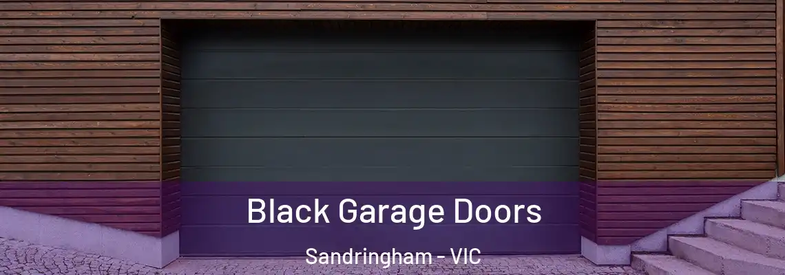 Black Garage Doors Sandringham - VIC