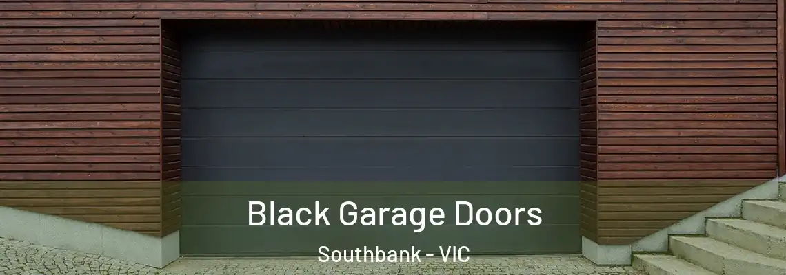  Black Garage Doors Southbank - VIC